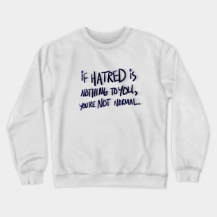 NOT NORMAL Crewneck Sweatshirt